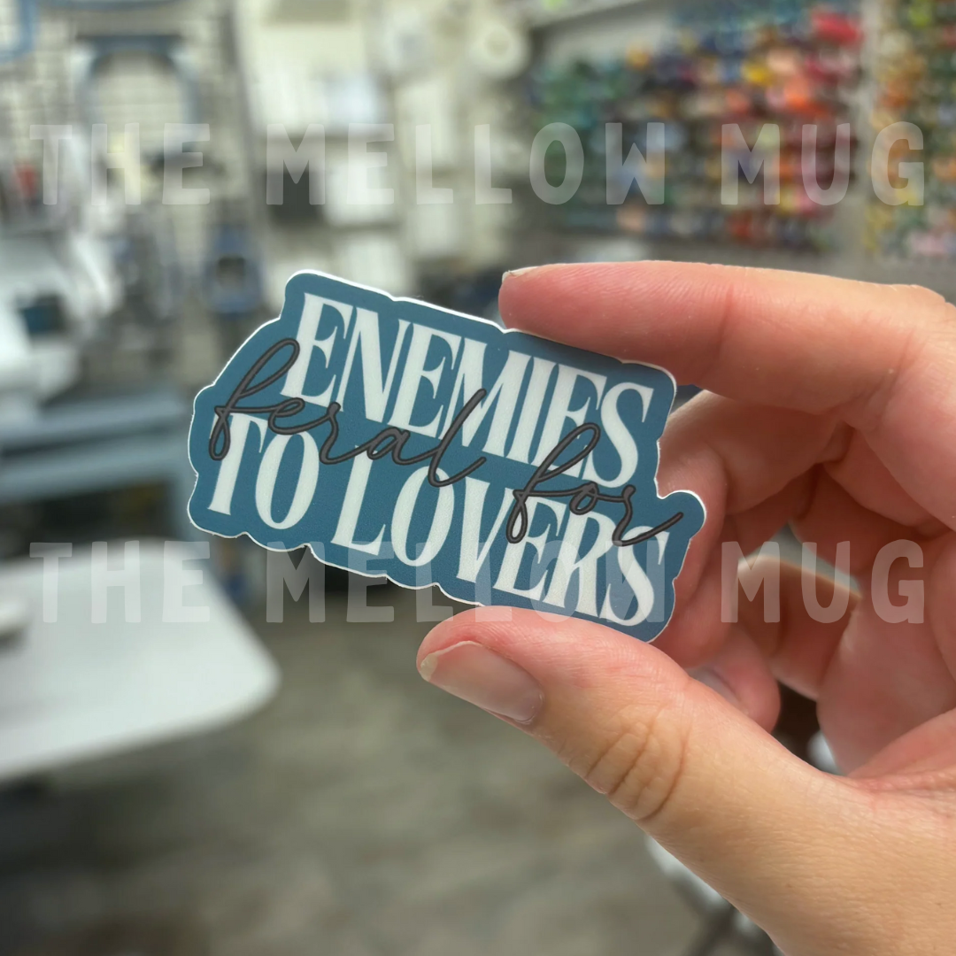 'Feral For...Enemies to Lovers' Sticker
