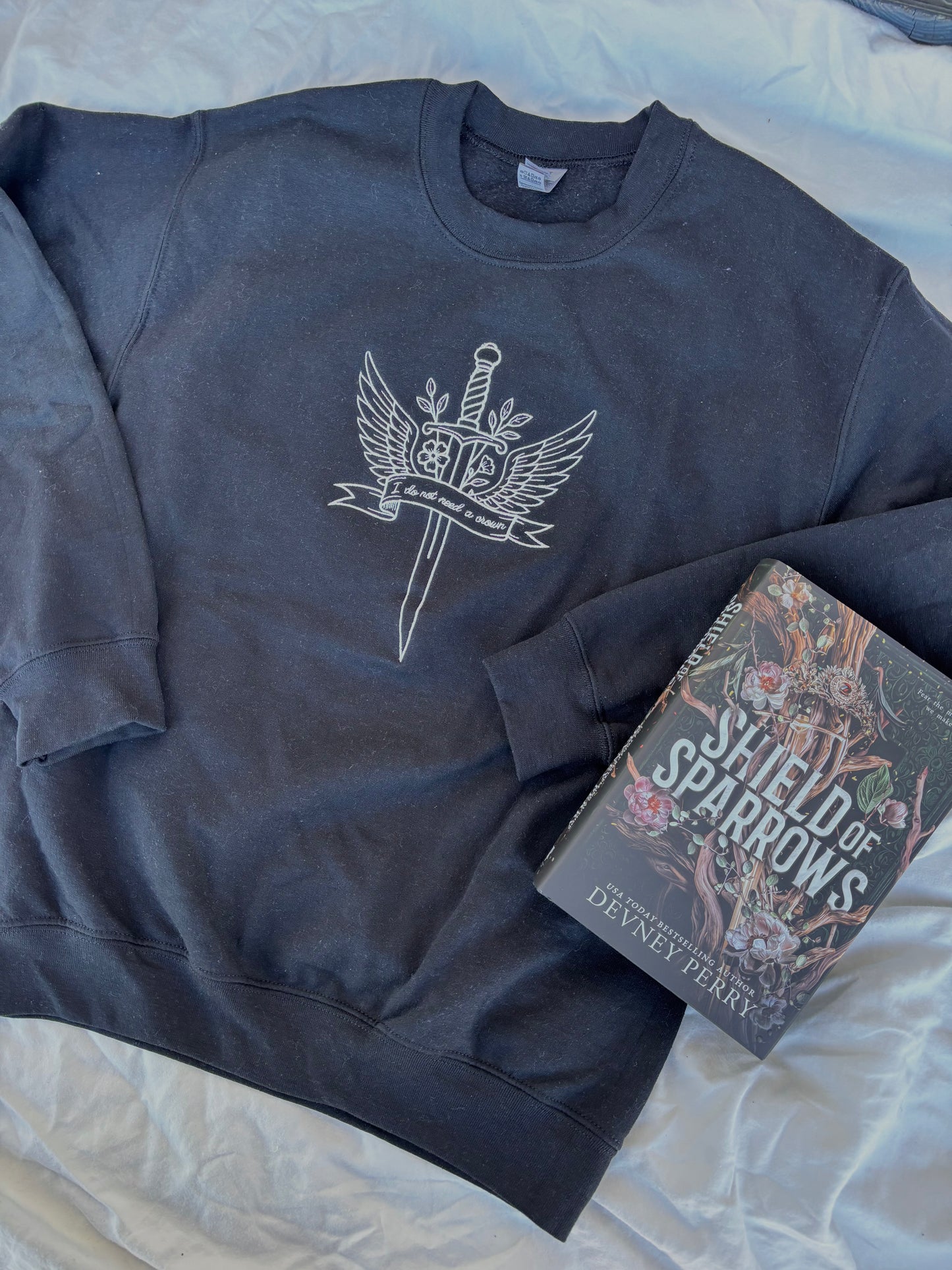 'I do not need a crown.' Embroidered Design - Multiple Options (LICENSED Shield of Sparrows Collection)