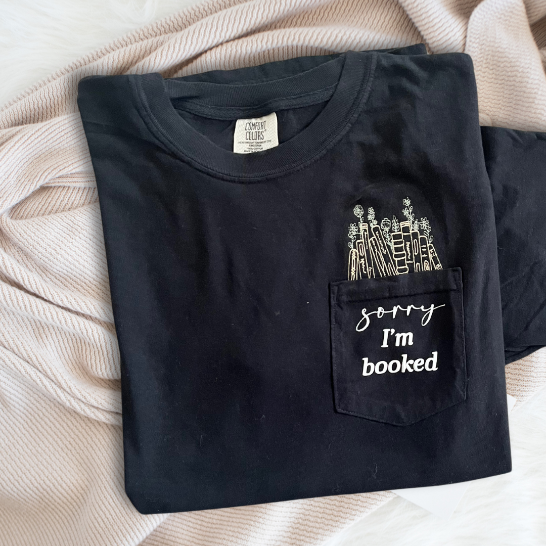 'Sorry, I'm Booked' Pocket Tee (Embroidered + Vinyl)