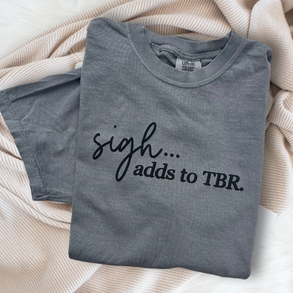 'Sigh...adds to TBR' Tee (3D Puff Vinyl)