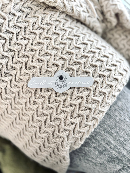 'I will not be afraid.' Sticker (Licensed SJM/Throne of Glass Collection)