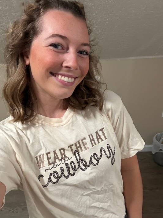 'Wear the Hat, Ride the Cowboy' (Embroidered - Multiple Options)