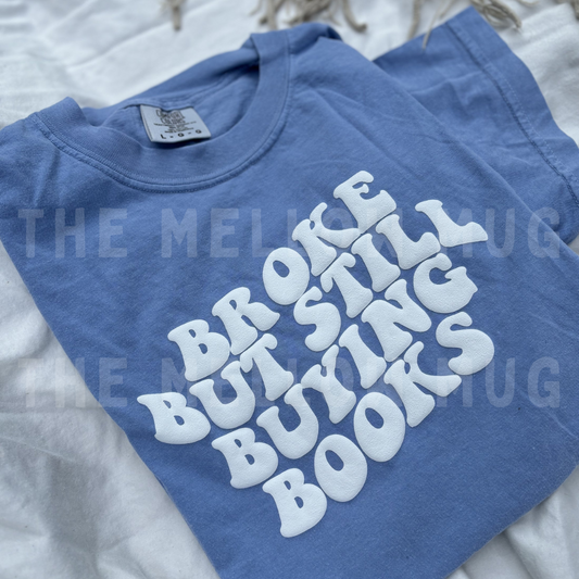 'Broke But Still Buying Books' Tee (Vinyl)