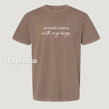 'Probably Reading with My Dog(s)' T-Shirt (Embroidered)