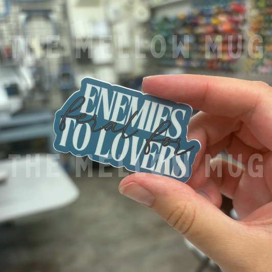 'Feral For...Enemies to Lovers' Sticker