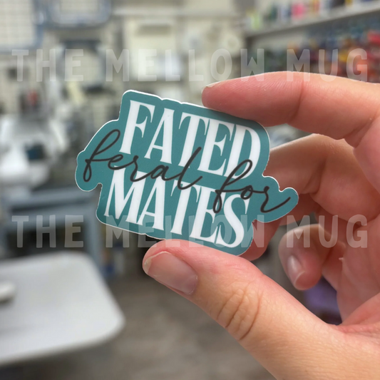 'Feral For...Fated Mates' Sticker
