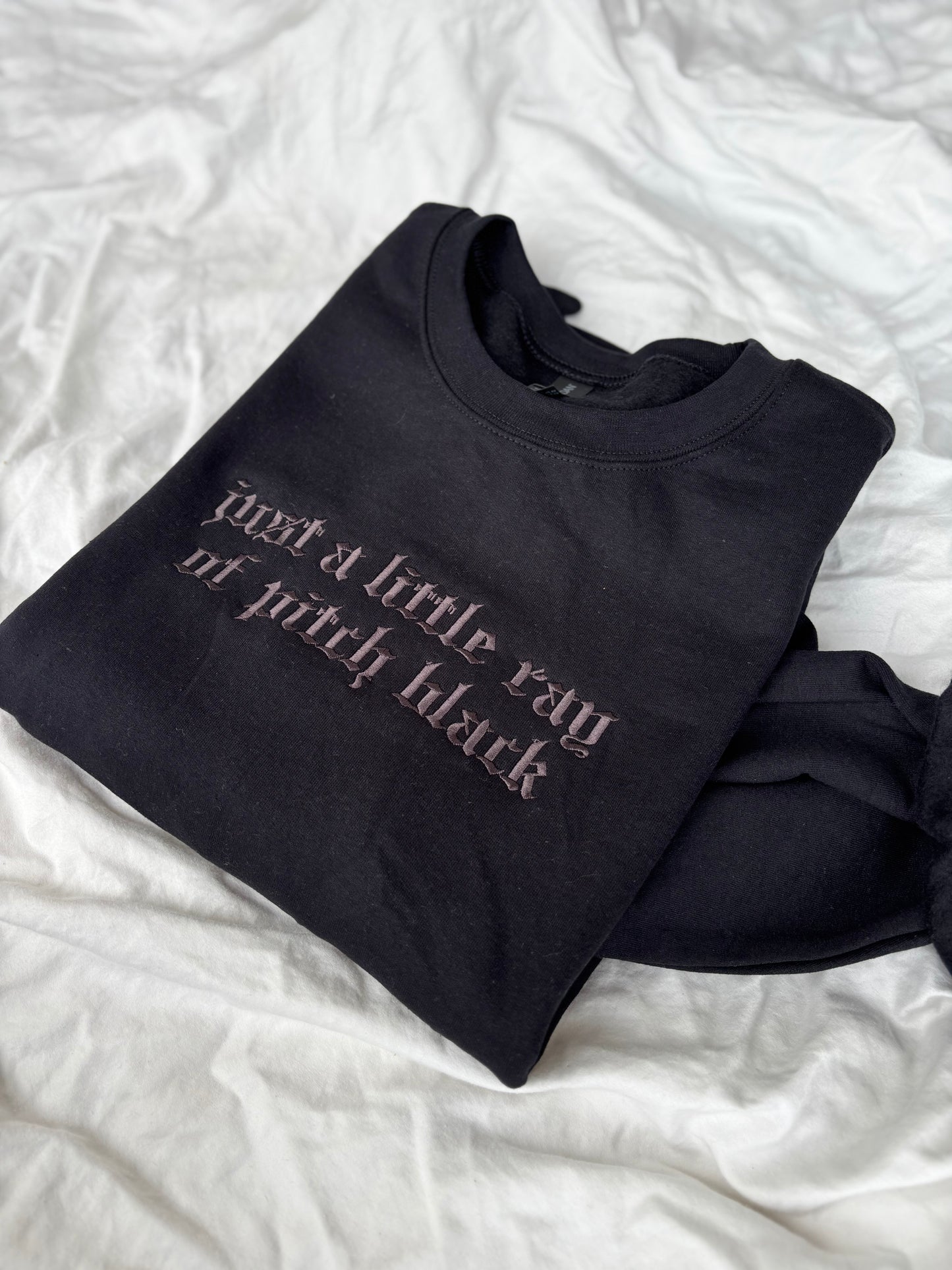 'just a little ray of pitch black' (Embroidered - Multiple Options)