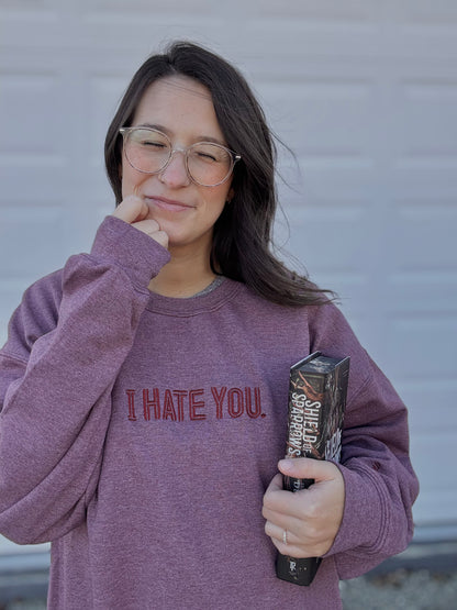 'I HATE YOU.' Embroidered Design - Multiple Options (LICENSED Shield of Sparrows Collection)