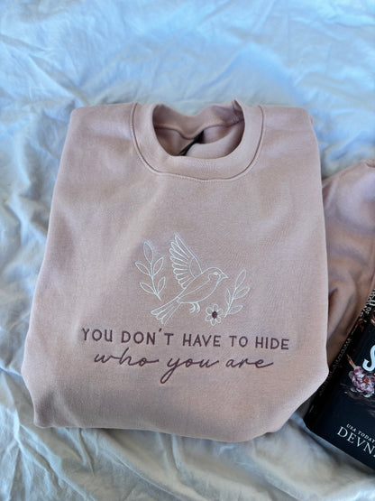 'You Don't Have To Hide Who You Are' Embroidered Design - Multiple Options (LICENSED Shield of Sparrows Collection)