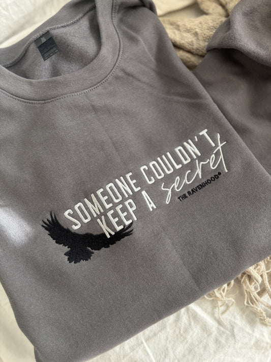 'Someone Couldn't Keep a Secret' Embroidered Sweatshirt (Kate Stewart's LICENSED Ravenhood® Collection)